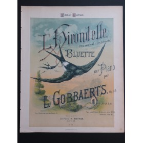 GOBBAERTS Louis L'Hirondelle Bluette op 23 Piano ca1890