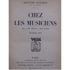 BOSCHOT Adolphe Chez Les Musiciens en 3 volumes 1928