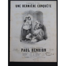 HENRION Paul Une Dernière Conquête Chant Piano 1849