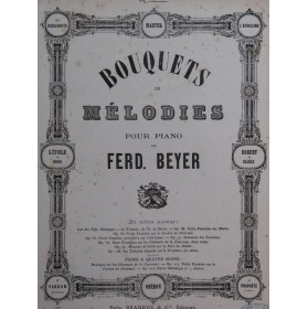 BEYER Ferdinand Les Huguenots Bouquet de Mélodies Piano XIXe
