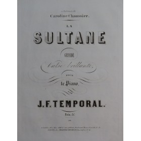 TEMPORAL J. F.  La Sultane Piano XIXe siècle