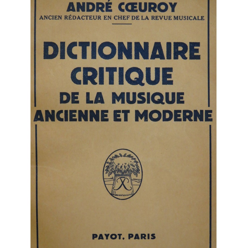 COEUROY André Dictionnaire Critique de la Musique Ancienne et Moderne 1956