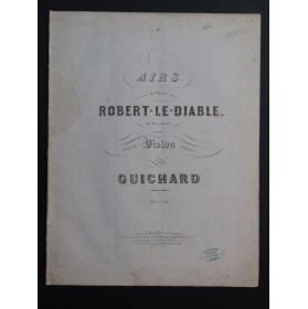 MEYERBEER G. Robert le Diable Airs Guichard Violon seul ca1850
