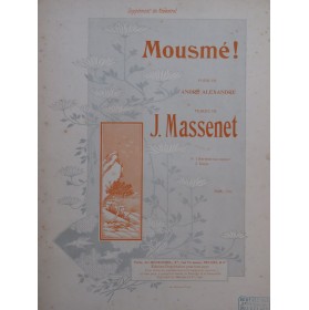 MASSENET Jules Mousmé ! Chant Piano 1901