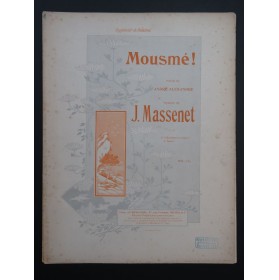 MASSENET Jules Mousmé ! Chant Piano 1901