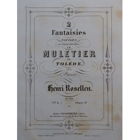 ROSELLEN Henri Fantaisie sur Le Muletier de Tolède No 1 Piano ca1855