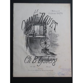 LYSBERG Ch. B. Le Chant du Rouet Piano ca1865