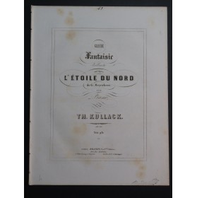 KULLACK Theodor Grande Fantaisie sur l'Etoile du Nord op 30 Piano ca1850