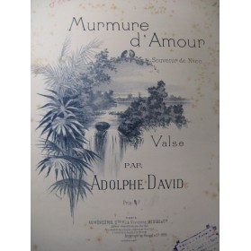 DAVID Adolphe Murmure d'Amour Piano 1896
