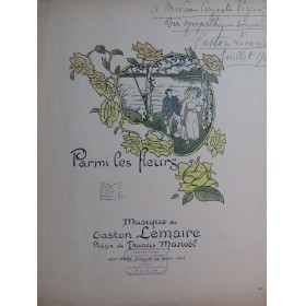 LEMAIRE Gaston Parmi les Fleurs Dédicace Chant Piano 1914