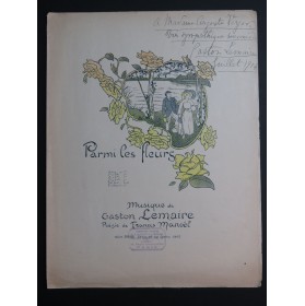 LEMAIRE Gaston Parmi les Fleurs Dédicace Chant Piano 1914