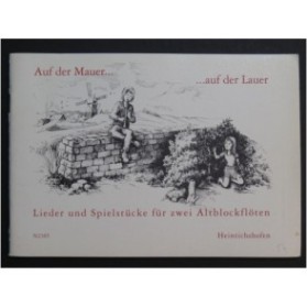 Auf der Mauer auf der Lauer 48 Pièces pour 2 Flûte à bec alto 1995