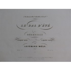 LEFÉBURE-WÉLY Le Bal d'été Quadrille op 13 Piano 4 mains ca1840