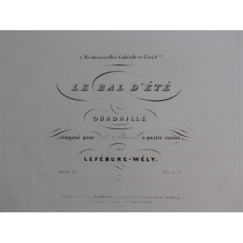 LEFÉBURE-WÉLY Le Bal d'été Quadrille op 13 Piano 4 mains ca1840