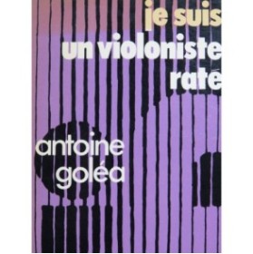 GOLÉA Antoine Je suis un Violoniste Raté 1973
