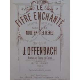 OFFENBACH Jacques Le Fifre Enchanté Opérette Chant Piano 1868