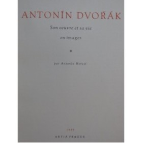 HOREJS Antonin Antonin Dvorak Son Oeuvre et sa Vie en Images 1955