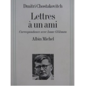 CHOSTAKOVITCH Dmitri Lettres à un Ami Isaac Glikman 1994
