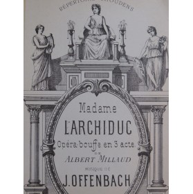 OFFENBACH Jacques Madame l'Archiduc Opéra Piano Chant 1931