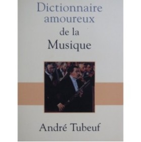 TUBEUF André Dictionnaire Amoureux de la Musique 2002