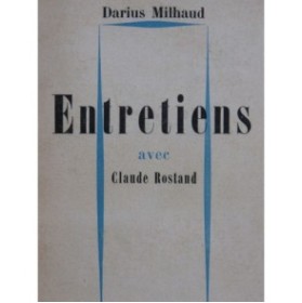 MILHAUD Darius Entretiens avec Claude Rostand 1952