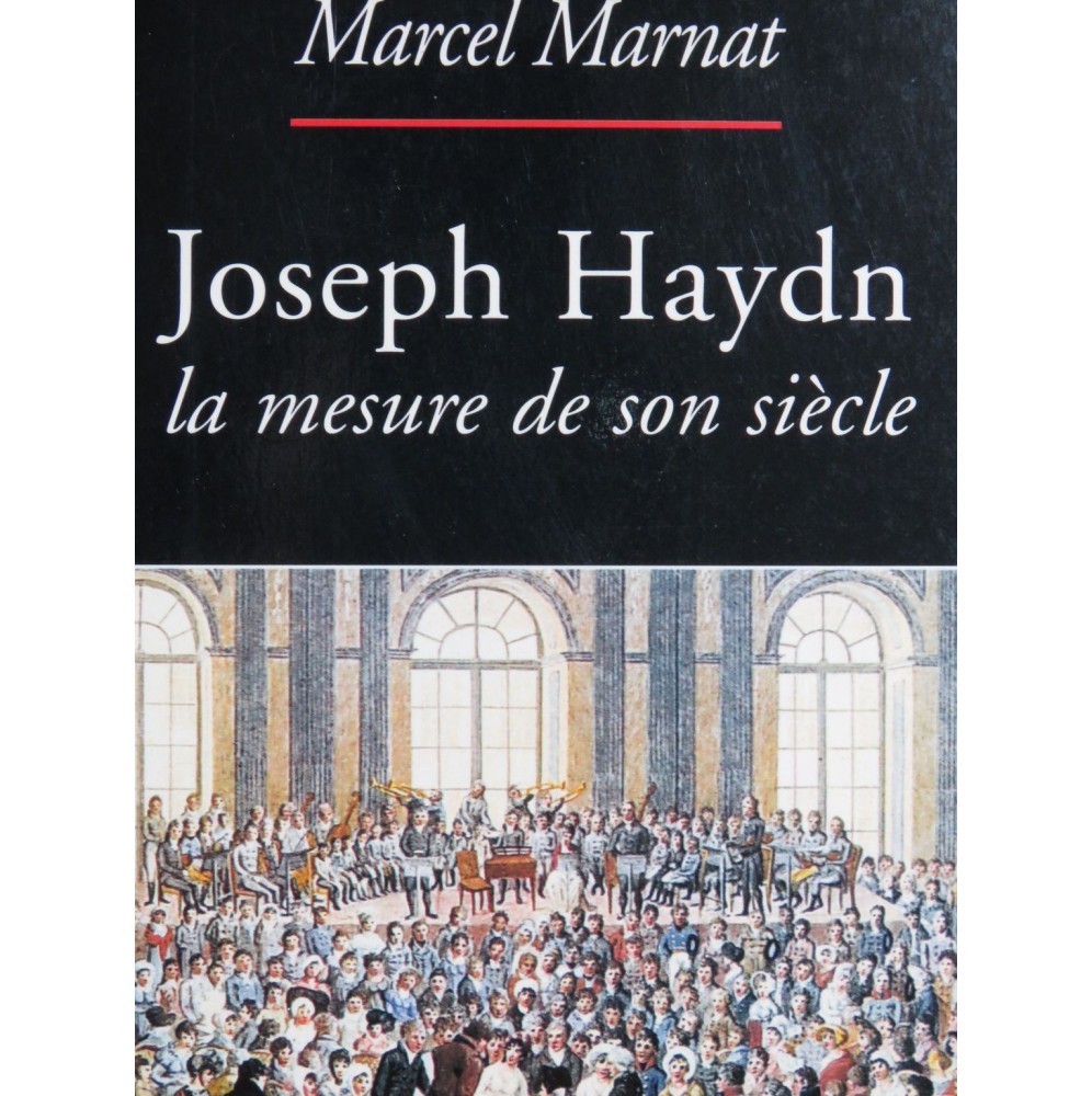 MARNAT Marcel Joseph Haydn La Mesure de son siècle 1995