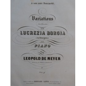 DE MEYER Leopold Variations sur Lucrezia Borgia Piano ca1845