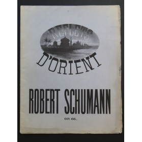 SCHUMANN Robert Reflets d'Orient No 4 à 6 op 66 Piano 4 mains ca1860