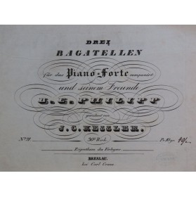 KESSLER Joseph Christoph Drei Bagatellen op 30 Piano ca1830