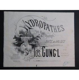 GUNG'L Joseph Les Hydropathes Piano ca1870