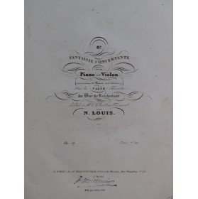 LOUIS N. Fantaisie Concertante No 6 op 17 Piano Violon ca1845