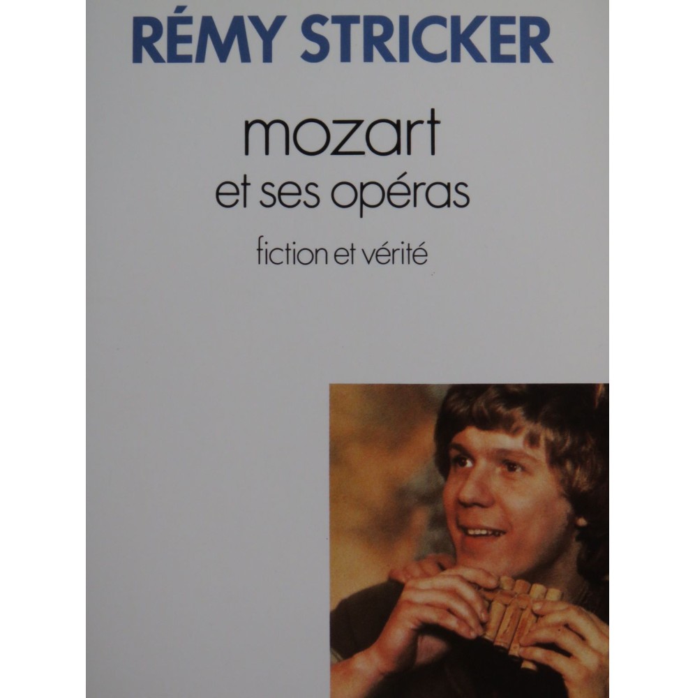 STRICKER Rémy Mozart et ses Opéras Fiction et Vérité 1991
