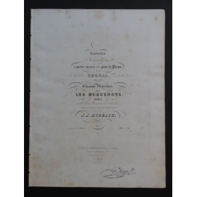 KORBACH J. J. Fantaisie sur Les Huguenots Meyerbeer Piano 4 mains ca1840