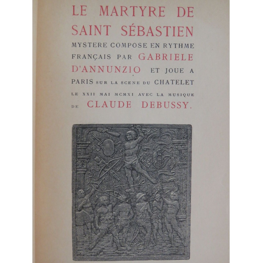 DEBUSSY Claude Le Martyre de Saint Sébastien Livret 1911
