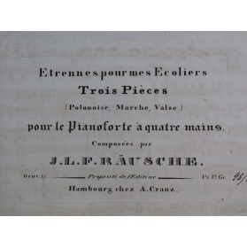 RÄUSCHE J. L. F. Etrennes pour mes Ecoliers op 15 Piano 4 mains xe1840