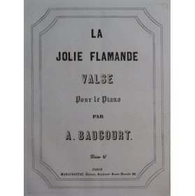 DE BAUCOURT A. La Jolie Flamande Piano XIXe siècle