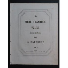 DE BAUCOURT A. La Jolie Flamande Piano XIXe siècle