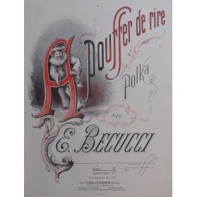 BECUCCI  Ernesto A pouffer de rire ! Piano ca1885