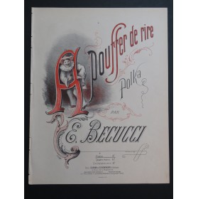 BECUCCI  Ernesto A pouffer de rire ! Piano ca1885