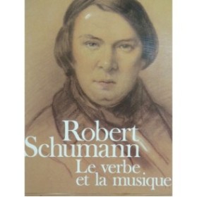 FISCHER-DIESKAU Dietrich Robert Schumann Le Verbe et la Musique 1984