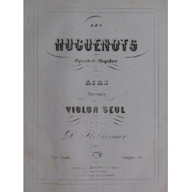 MEYERBEER G. Les Huguenots Airs 2e Suite Ikelheimer Violon seul ca1850