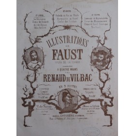 DE VILBAC Renaud Illustrations de Faust Gounod 1ère Suite Piano 4 mains ca1860