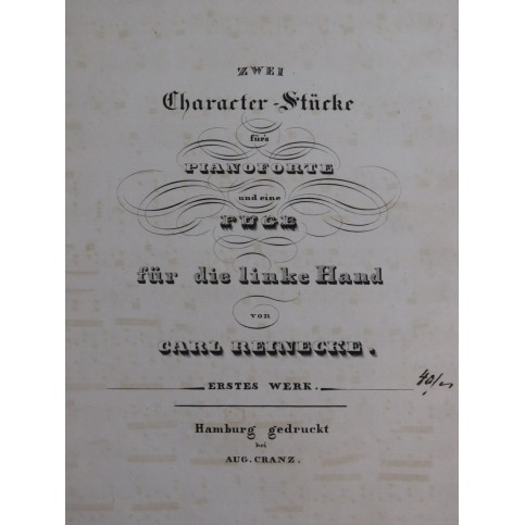 REINECKE Carl Zwei Character Stücke und ein Fuge op 1 Piano 1839