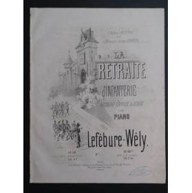 LEFÉBURE-WÉLY La Retraite d'Infanterie op 161 Piano ca1865