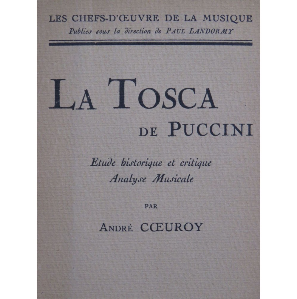 COEUROY André La Tosca de Puccini Etude Historique et Critique