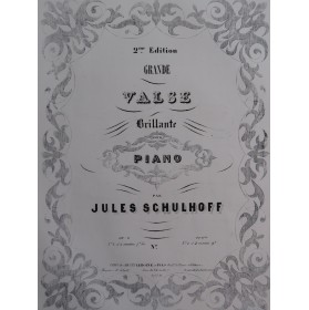 SCHULHOFF Jules Grande Valse Brillante op 6 Piano ca1851