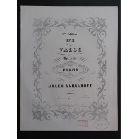 SCHULHOFF Jules Grande Valse Brillante op 6 Piano ca1851