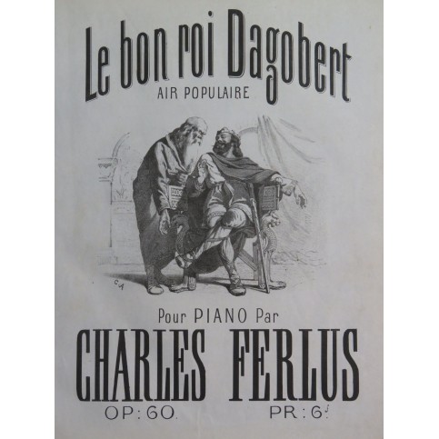 FERLUS Charles Le Bon Roi Dagobert Piano 1869