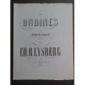 LYSBERG Ch. B. Les Ondines op 90 Piano ca1862