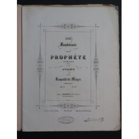 DE MEYER L. Le Prophète Meyerbeer Fantaisie op 71 Piano ca1853